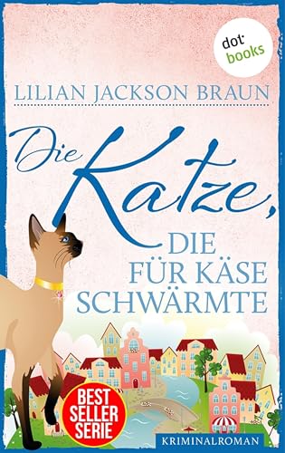 Die Katze, die für Käse schwärmte - Band 18: Die Bestseller-Serie (Die Katze, die ...)