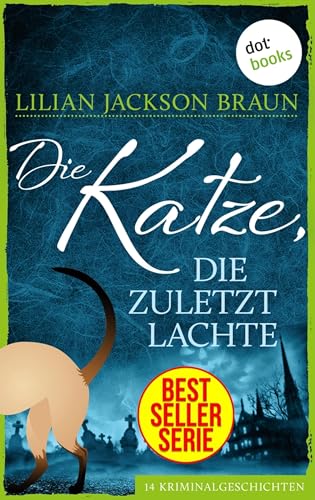 Die Katze, die zuletzt lachte - Band 30: Die Bestseller-Serie (Die Katze, die ...)