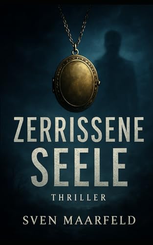 Zerrissene Seele: Ein psychologischer Thriller über Identität, Schuld und die Schatten der eigenen Vergangenheit