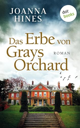 Das Erbe von Grays Orchard: Roman | Ein altes Anwesen, ein düsteres Familiengeheimnis - fesselnde Englandspannung für Fans von Charlotte Link