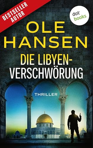 Die Libyen-Verschwörung: Thriller