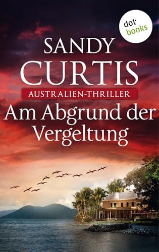 Am Abgrund der Vergeltung: Australien-Thriller - Australian Heat 4 (Australian-Heat)