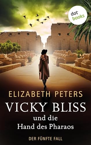 Vicky Bliss und die Hand des Pharaos - Der fünfte Fall: Kriminalroman