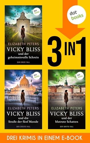 »Der geheimnisvolle Schrein«, »Die Straße der fünf Monde« und »Der blutrote Schatten«: Die ersten drei Vicky-Bliss-Krimis in einem eBook