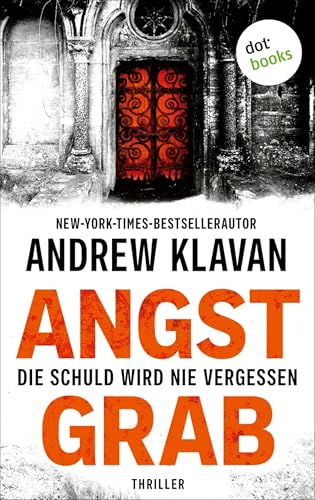 Angstgrab - Die Schuld wird nie vergessen: Thriller | Wie gut kennst du wirklich die Menschen, die du liebst?
