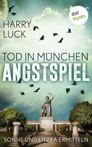 Tod in München - Angstspiel: Der dritte Fall für Sonne und Litzka: Kriminalroman (Ein Fall für Sonne und Litzka 3)