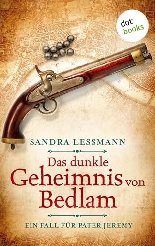 Das dunkle Geheimnis von Bedlam (-oder: Narrenkind): Historischer Roman | Ein Fall für Pater Jeremy 4 – Fesselnde Historienspannung für Fans von C. J. Samson