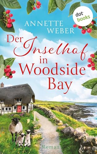 Der Inselhof in Woodside Bay: Roman | Verliebt auf der Isle of Wight, Band 3 – Für Fans von Susanne Oswald und Jenny Colgan