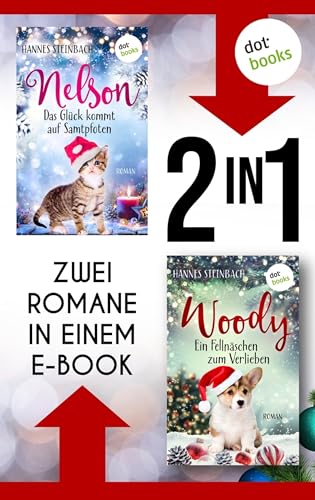 Nelson - Das Glück kommt auf Samtpfoten & Woody - Ein Fellnäschen zum Verlieben: Zwei tierische Weihnachtsromane in einem eBook | Kuscheliges Weihnachtsglück für Zwei- und Vierbeiner