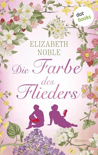 Die Farbe des Flieders: Roman: Fünf Freundinnen, ein Buchclub und das Abenteuer, das man Leben nennt