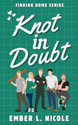 Knot in Doubt: A Small Town Omegaverse Romance (Finding Home Book 1)