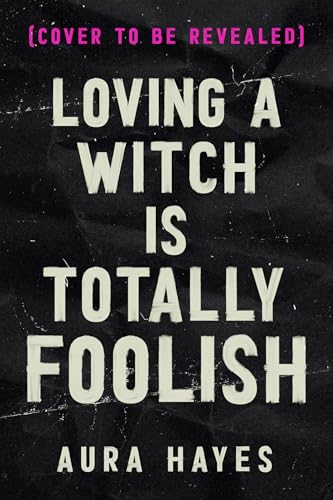 Loving A Witch Is Totally Foolish : A Paranormal Dark Rom-Com (Total Chaos Book 2)