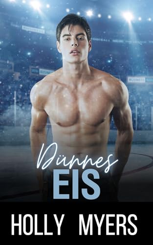 Dünnes Eis: Ein heißer Enemies-to-Lovers MM-Roman mit Altersunterschied und Eishockeyliebe (Heiß aufs Eis 1)