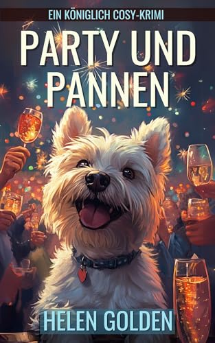 Party und Pannen (Ein Königlich Cosy-Krimi) (Die königlich Cosy-Krimis 1)