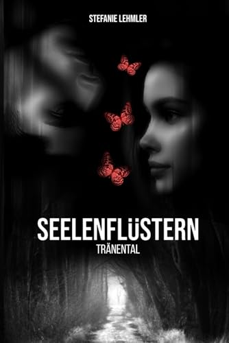 Seelenflüstern: Tränental