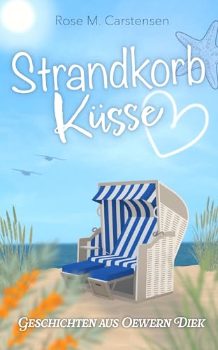 Strandkorbküsse: Geschichten aus Oewern Diek