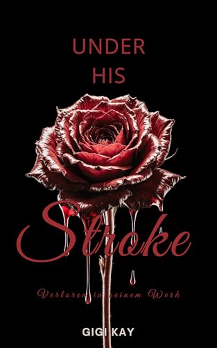 Under his Stroke: Verloren in seinem Werk (Dominant / Dark Men Novellas 3)