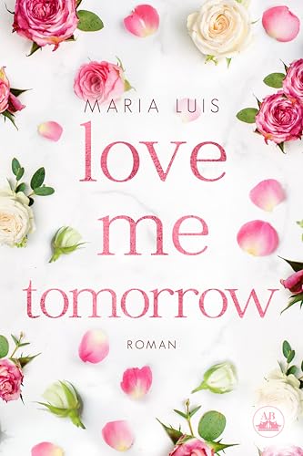 Love Me Tomorrow: Ein Friends-to-Lovers-Liebesroman (Put A Ring On It 3)
