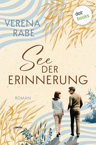 See der Erinnerung: Roman | Ein geteiltes Land, ein zerrissenes Mädchen – ein Roman, der nachhallt