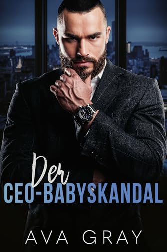 Der CEO-Babyskandal (Alpha Milliardär)