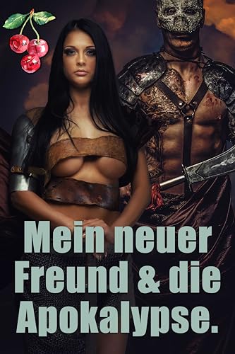 Mein neuer Freund & die Apokalypse