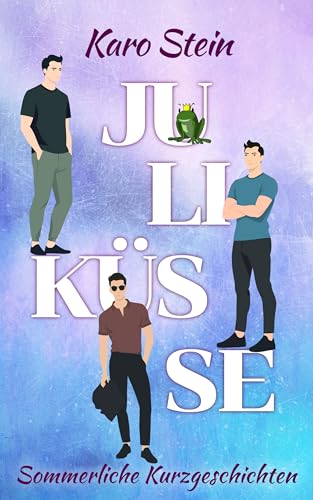 Juliküsse: Sommerliche Kurzgeschichten