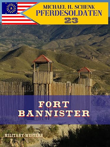 Pferdesoldaten 23 - Fort Bannister
