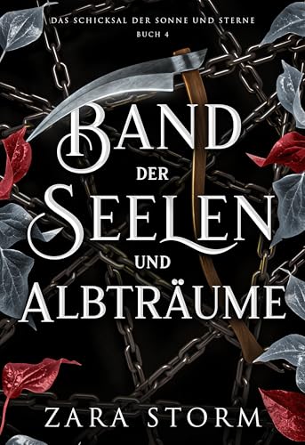 Band der Seelen und Albträume: Eine düstere Fantasy-Romanze (Das Schicksal der Sonne und Sterne 4)