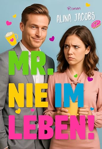 Mr. Nie im Leben! (Die Seattle Svensson Brüder 1)