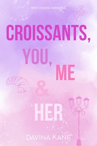 Croissants, You, Me & Her: Eine Why Choose Sommerromanze (Hamburg-Côte d’Azur-Dilogie 2)