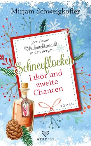 Schneeflocken, Likör und zweite Chancen (Der kleine Weihnachtsmarkt in den Bergen)
