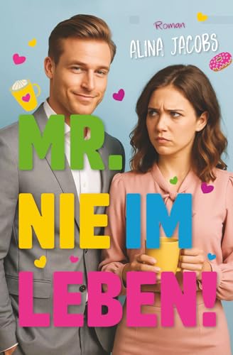 Mr. Nie im Leben! (Die Seattle Svensson Brüder, Band 1)