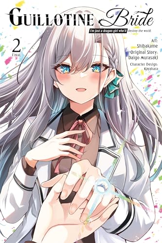 Guillotine Bride, Vol. 2 (manga): I’m just a dragon girl who’ll destroy the world. (Guillotine Bride (manga))