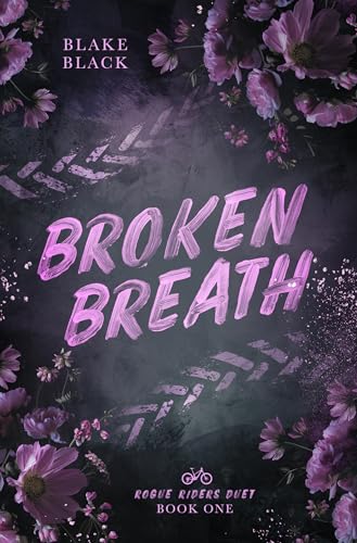 Broken Breath (Rogue Riders Duet Book 1)