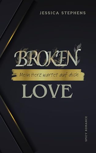 Broken Love - Mein Herz wartet auf dich: Eine spicy Second-Chance Boss Romance voller Gefühl (Scottish Love-Stories)