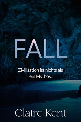 Fall: Zivilisation ist nichts als ein Mythos