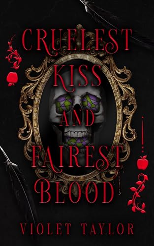 Cruelest Kiss and Fairest Blood: A Dark Fairytale Reimagining (Tales So Wicked Book 2)