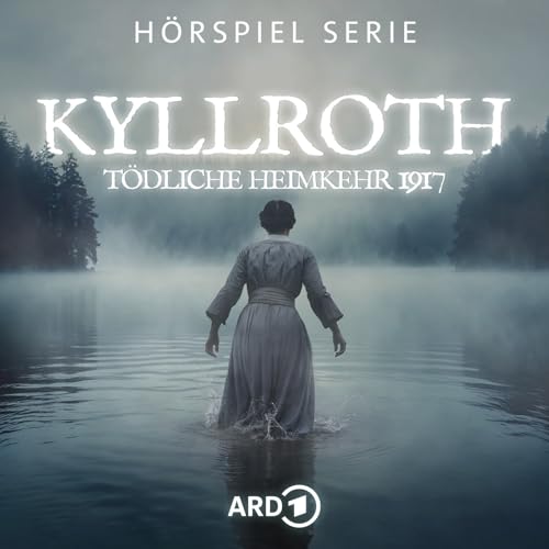 Kyllroth. Tödliche Heimkehr 1917 - Mystery-Crime-Serie