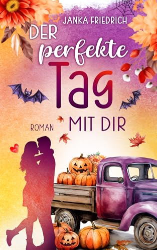 Der perfekte Tag mit dir: Ein Feel-Good-Liebesroman mit Landleben-Flair