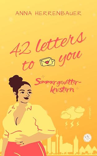 42 letters to you - Sommergewitterknistern: Nerdy Girl x Sporty Boss (New Adult Office Romance)