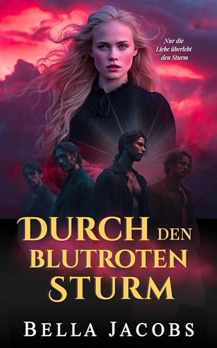 Durch den blutroten Sturm: Reverse-Harem-Romantasy mit Gestaltwandlern (Mondsplitter 3)