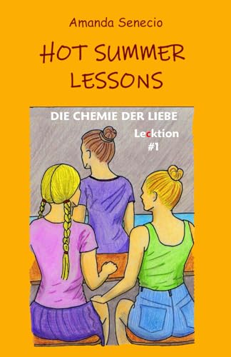Hot Summer Lessons #1: Die Chemie der Liebe - Lecktion #1