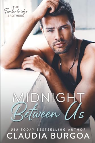Midnight Between Us: (The Timberbridge Brothers , Band 4)