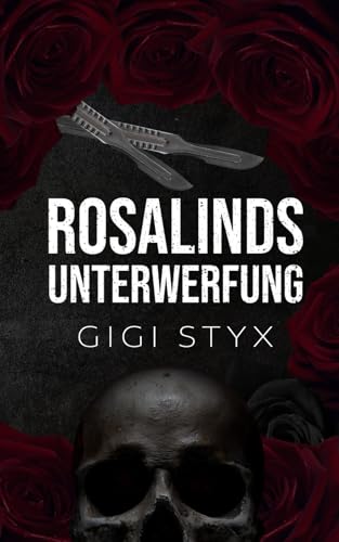 Rosalinds Unterwerfung (Morally Black-Reihe, Band 3)