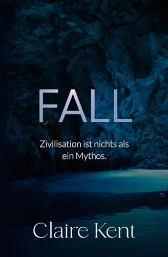 Fall: Zivilisation ist nichts als ein Mythos (Hold, Band 3)