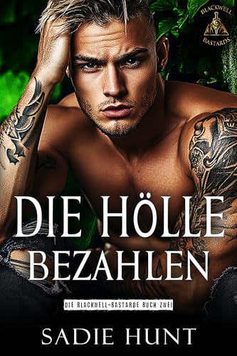 Die Hölle Bezahlen: Eine Dunkle New Adult Romanze (Blackwell-Bastarde 2)