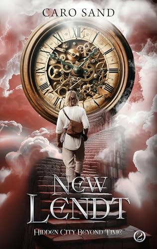 NEW LENDT - Hidden City Beyond Time: Urban Fantasy meets Historical Fantasy (NEW LENDT Series Book 2)