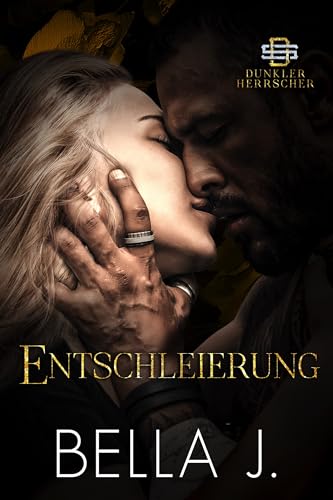 Entschleierung: Eine Dark Mafia Romance (Dunkler Herrscher 6)