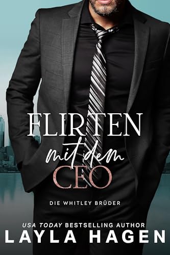 Flirten mit dem CEO: Ein Single Dad Liebesroman (Die Whitley-Brüder 3)