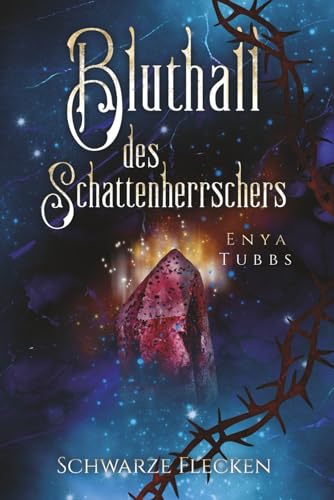 Bluthall des Schattenherrschers: Schwarze Flecken - Vampirroman: Unheilvolle, moderne & düstere Urban Fantasy (Letzte Ära der Blutlinien, Band 2)